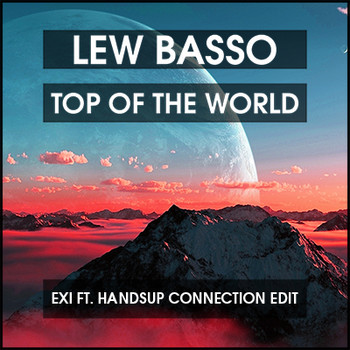Lew Basso - Top Of The World (Exi Ft. Handsup Connection Bootleg Edit) album cover