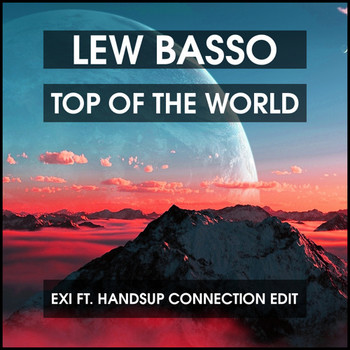 Lew Basso - Top Of The World (Exi ft. Handsup Connection Extended Bootleg) album cover
